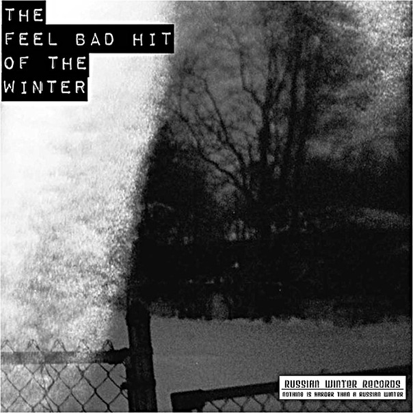 The Feel Bad Hit Of The Winter - The Feel Bad Hit Of The Winter - TFBHOTW Cover